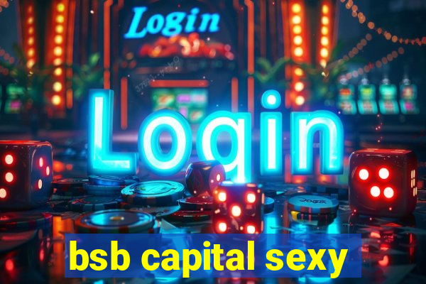 bsb capital sexy